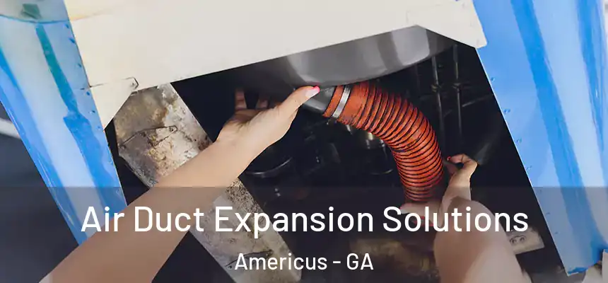  Air Duct Expansion Solutions Americus - GA