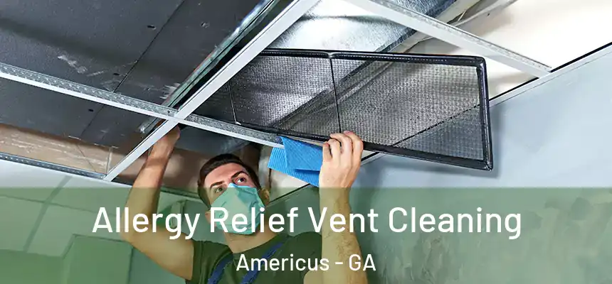  Allergy Relief Vent Cleaning Americus - GA