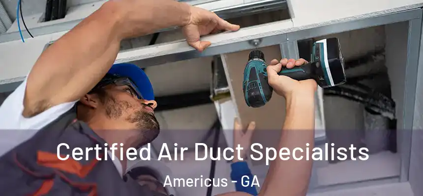  Certified Air Duct Specialists Americus - GA