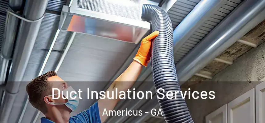  Duct Insulation Services Americus - GA