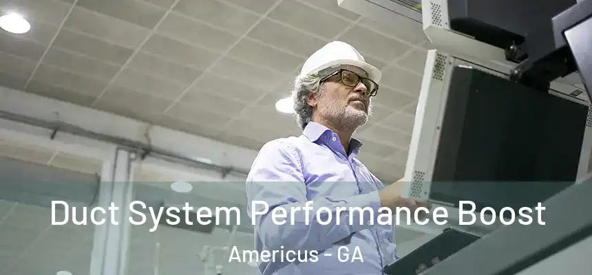  Duct System Performance Boost Americus - GA