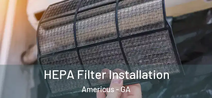  HEPA Filter Installation Americus - GA