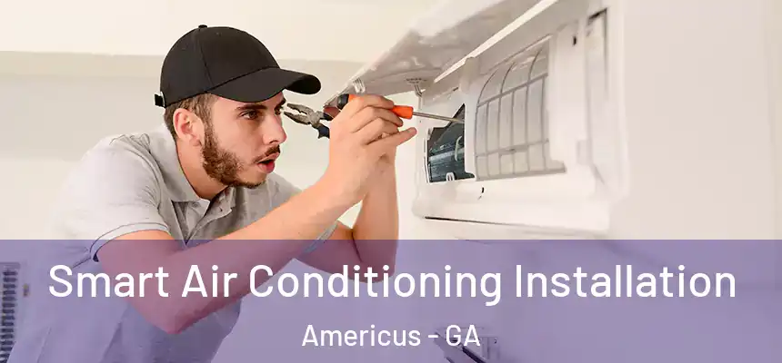  Smart Air Conditioning Installation Americus - GA