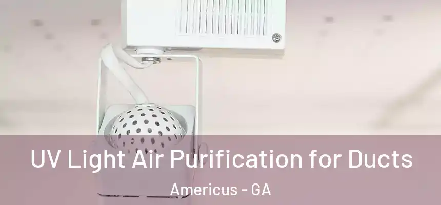  UV Light Air Purification for Ducts Americus - GA